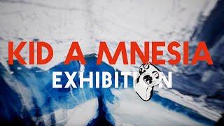 KID A MNESIA EXHIBITION - OFFICIAL TRAILER