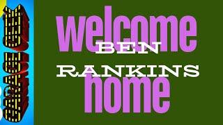 Welcome Home Ben Rankins