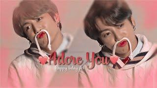 Jungkook - Adore you → fmv「happy bday jk」