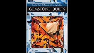 Introducing Gemstone Quilts by MJ Kinman Textile Artist