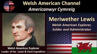 Meriwether Lewis  -  Welsh American Captain of the Lewis and Clark Expedition