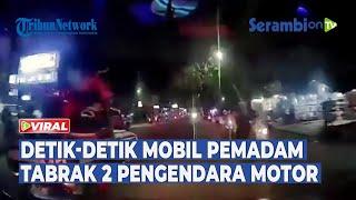 Detik-detik Mobil Pemadam Kebakaran Tabrak 2 Pengendara Motor Saat Bertugas