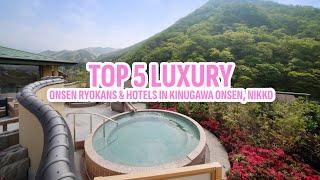 Top 5 Luxury Onsen Ryokans & Hotels in Kinugawa Onsen Nikko Japan