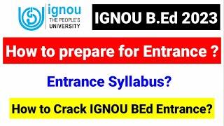 IGNOU Bed 2023  How to prepare for Bed Entrance Exam 2023  IGNOU BEd Entrance syllabus 2023