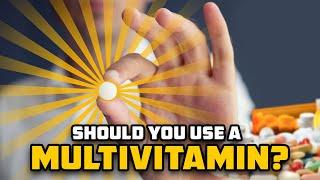 Should You Use A Multivitamin?