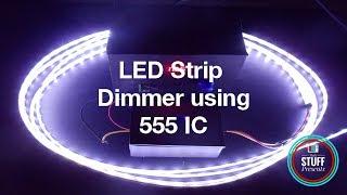 Simple & Easy Dimmer Circuit using 555 IC for LED Strip Lights  DIY