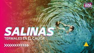 Termales de Salinas en Coconuco Puracé – Cauca