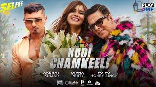 Kudi Chamkeeli Selfiee - Akshay Kumar  Yo Yo Honey Singh  Diana Penty