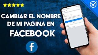 Cómo CAMBIAR NOMBRE de PÁGINA de Facebook - Instrucciones Claras