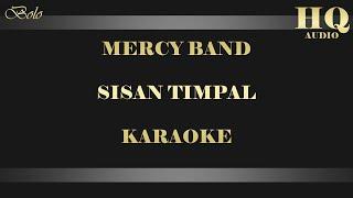 MERCY BAND SISAN TIMPAL - KARAOKE