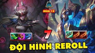 TOP 7 đội hình REROLL mạnh nhất trong Đấu Trường Chân Lý mùa 12  ĐTCL 14.15