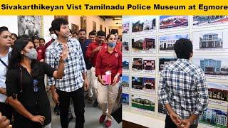 Sivakarthikeyan Visit Tamilnadu Police Museum at Egmore  Sivakarthikeyan Latest Video  SK News