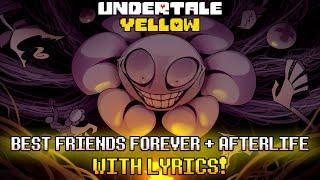 BEST FRIENDS FOREVER + AFTERLIFE Meta Flowey With Lyrics  Undertale Yellow