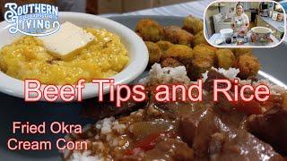 Beef Tips and Rice  Fried Okra and Creamed Corn  --  Whats For Dinner