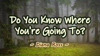 Do You Know Where Youre Going To? - KARAOKE VERSION - Diana Ross