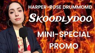 Harper-Rose Drummond Skoodlydoo Mini-Special Promo