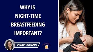 Why is Night Time Breastfeeding Important?  Breastfeeding at night