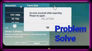 An error Occurred while exporting please try again  kinemaster video exporting error problem Solve