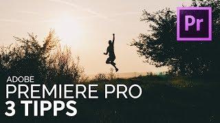 3 PREMIERE PRO TIPPS - die dir viel Zeit sparen beim Schneiden von Filmen und Videos TUTORIAL