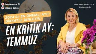 Bu Ay Yaşadıklarımızı Aylar Boyunca Unutmayacağız. 2024ün En Önemli Ayı Temmuz Dikkatli İzleyin