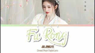 FuRong 芙蓉 - Ju Jing Yi  The Blooms At Ruyi Pavilion ost ChinesePinyinEnglish lyrics
