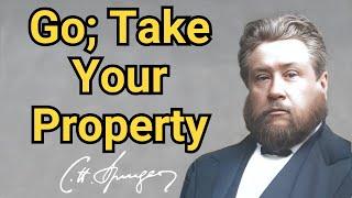 Go Take Your Property  Charles Spurgeon  Updated  Devotional  Faiths Checkbook