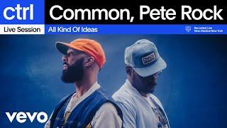 Common Pete Rock - All Kind Of Ideas Live Session  Vevo ctrl