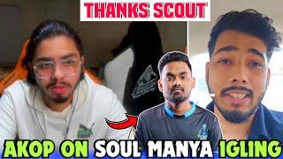 AKop Thanks Scout ️ Reply on Manya IGLing  Team SouL 