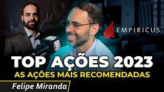 TOP AÇÕES 2023 com FELIPE MIRANDA Empiricus  Irmãos Dias Podcast 102