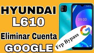 Eliminar Cuenta Google HYUNDAI L610 Android 11  Frp Bypass Hyundai L610 Android 11