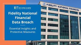 Unveiling the Fidelity National Financial Data Breach Key Insights and Protection Strategies