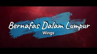 Bernafas Dalam Lumpur - Wings Lirik