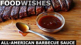 All-American Barbecue Sauce - Food Wishes