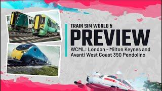 Train Sim World 5 - West Coast Main Line & Avanti Class 390 Pendolino Preview