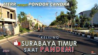 Keliling Surabaya Timur - Jalan MERR sampai  PONDOK CANDRA memang KEREN