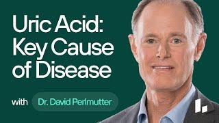 Uric Acid A KEY Cause of Weight Gain Diabetes Heart Disease & Dementia  Dr. David Perlmutter