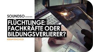 Fachkräfte oder Bildungsverlierer? #Debattencheck