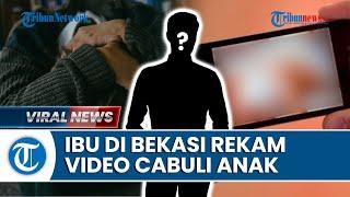 Lagi Mama Muda di Bekasi Rekam Video Cabuli Anak Kandung Korban Facebook Icha Shakila seperti R