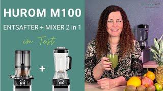 Hurom M100 Test - Vergleich - Erfahrung  Entsafter & Mixer als Kombigerät  Juicer & Blender 2-in-1