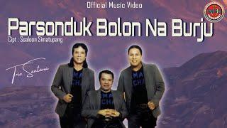 Trio Santana - Parsonduk Bolon -  Official Music Video 