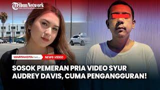 Sosok Pemain Pria di Video Syur Audrey Davis Cuma Pengangguran