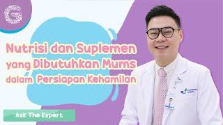 Nutrisi dan Suplemen yang Dibutuhkan Mums dalam Persiapan Kehamilan -  dr. Darrell Fernando SpOG