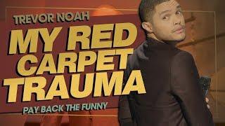 My Red Carpet Trauma - TREVOR NOAH Pay Back The Funny 2015