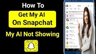 How To Get My Ai on Snapchat  how to fix my ai not showing up on snapchat