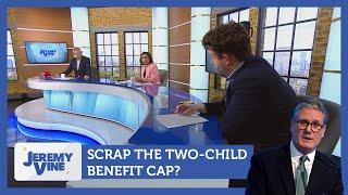 Scrap the two-child benefit cap? Feat. Ayesha Hazarika & Christian Calgie  Jeremy Vine