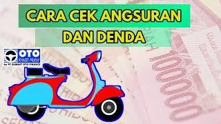 Cara cek angsuran dan denda di oto finance