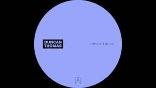 Duncan Thomas - Chez & Toddz