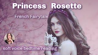  PRINCESS ROSETTE - A French Fairytale Beautifully Spoken for a Peaceful Slumber 