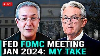 Fed FOMC Meeting January 2024 - My Take