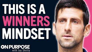 CELEBRITY ATHLETE Reveals The MINDSET You Need To WIN IN LIFE  Novak Djokovic & Jay Shetty